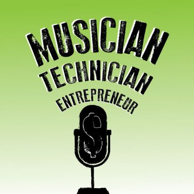 Musician Technician Entrepreneur Podcast